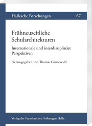 Frühneuzeitliche Schularchitekturen. Internationale und interdisziplinäre Perspektiven - Cover