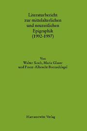 Literaturbericht zur mittelalterlichen und neuzeitlichen Epigraphik (1992 - 1997)
