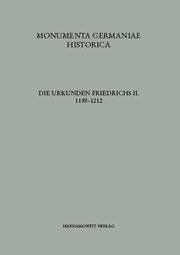 Die Urkunden Friedrichs II., Teil 1: 1198-1212