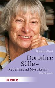 Dorothee Sölle - Rebellin und Mystikerin