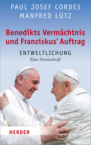 Benedikts Vermächtnis und Franziskus' Auftrag - Cover