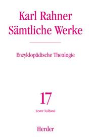 Karl Rahner - Sämtliche Werke / Enzyklopädische Theologie