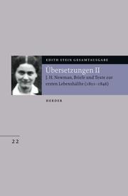 Edith Stein Gesamtausgabe / Übersetzung von John Henry Newman, Briefe und Texte zur ersten Lebenshälfte (1801-1845)