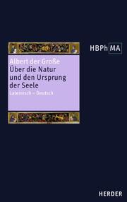 Albert der Große: Liber de natura et origine animae/Über die Natur und den Ursprung der Seele