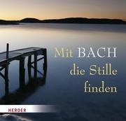 Mit Bach die Stille finden