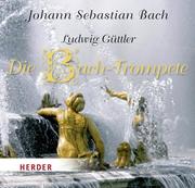 Ludwig Güttler - Die Bachtrompete - Cover