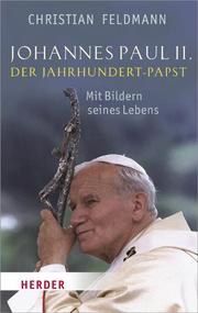 Johannes Paul II. - Der Jahrhundert-Papst
