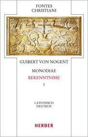 Monodiae - 'Einzelgesänge', Bekenntnisse und Memoiren eines Abtes aus Nordfrankreich I