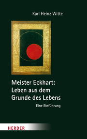 Meister Eckhart: Leben aus dem Grunde des Lebens - Cover