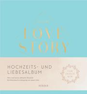 Hochzeits- und Liebesalbum 'Unsere LOVE STORY'