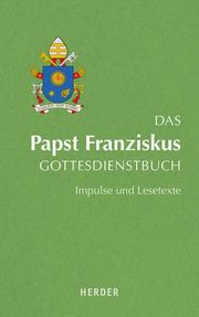 Das Papst Franziskus Gottesdienstbuch
