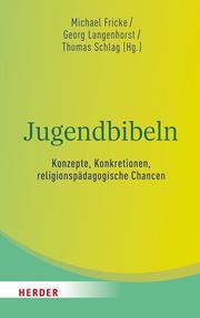 Jugendbibeln - Konzepte, Konkretionen, religionspädagogische Chancen - Cover