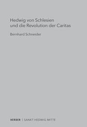 Hedwig von Schlesien und die Revolution der Caritas - Cover