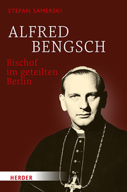 Alfred Bengsch - Bischof im geteilten Berlin - Cover