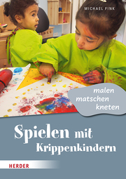 Spielen mit Krippenkindern: malen, matschen, kneten - Cover