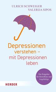 Depressionen verstehen - mit Depressionen leben
