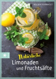 Natürliche Limonaden und Fruchtsäfte