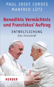 Benedikts Vermächtnis und Franziskus'Auftrag