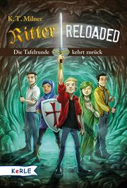 Ritter reloaded Band 1: Die Tafelrunde kehrt zurück - Cover