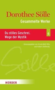 Gesammelte Werke Band 6: Du stilles Geschrei. Wege der Mystik - Cover