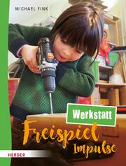 Freispiel-Impulse: Werkstatt - Cover