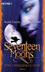 Seventeen Moons - Eine unheilvolle Liebe - Cover