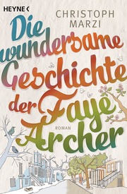 Die wundersame Geschichte der Faye Archer - Cover