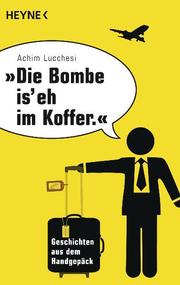 'Die Bombe is' eh im Koffer'