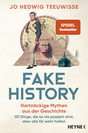 Fake History - Hartnäckige Mythen aus der Geschichte - Cover