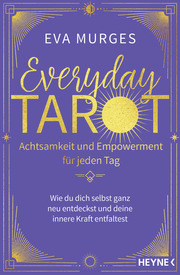 Everyday Tarot - Achtsamkeit und Empowerment für jeden Tag