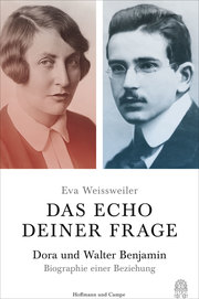 Das Echo deiner Frage. Dora und Walter Benjamin - Biographie einer Beziehung.