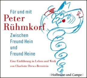 Peter Rühmkorf - Zwischen Freund Hein und Freund Heine