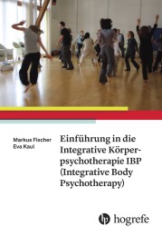 Einführung in die Integrative Körperpsychotherapie IBP (Integrative Body Psychot