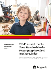 ICF-Praxislehrbuch - Neue Standards in der Versorgung chronisch kranker Kinder