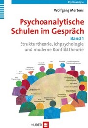 Psychoanalytische Schulen im Gespräch, Band 1