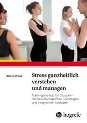 Stress ganzheitlich verstehen und managen - Cover