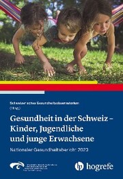 Gesundheit in der Schweiz - Kinder, Jugendliche und junge Erwachsene