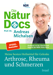 Die Natur-Docs - Meine besten Heilmittel für Gelenke, Arthrose, Rheuma und Schmerzen