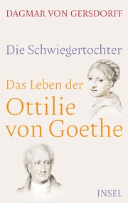 Die Schwiegertochter. Das Leben der Ottilie von Goethe - Cover