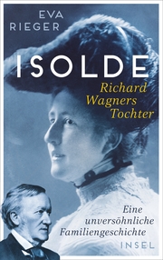 Isolde. Richard Wagners Tochter