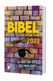 Was geht - Die Bibel Tag für Tag 2023