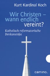 Wir Christen - wann endlich vereint? - Cover