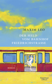 Der Held vom Bahnhof Friedrichstraße - Cover