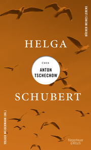 Helga Schubert über Anton Tschechow