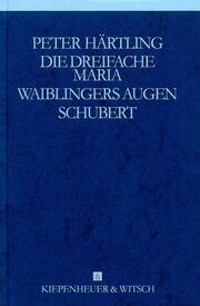 Die dreifache Maria/Waiblingers Augen/Schubert - Cover