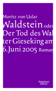 Waldstein oder Der Tod des Walter Gieseking 6. Juni 2005