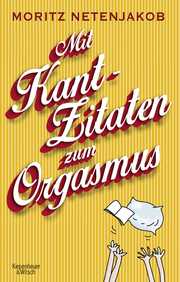 Mit Kant-Zitaten zum Orgasmus - Cover