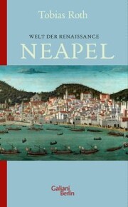 Welt der Renaissance: Neapel