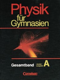 Physik für Gymnasien, Länderausgabe A, Gsch Gy, Gesamtband, Schülerbuch - Cover