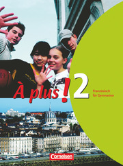 À plus ! - Französisch als 1. und 2. Fremdsprache - Ausgabe 2004 - Band 2